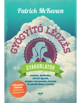 Gyógyító légzés - Gyakorlatok asztma, horkolás, alvási apnoé és stressz esetére