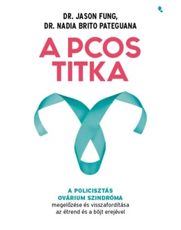 A PCOS titka - megelőzés és visszafordítás az étrend és böjt erejével