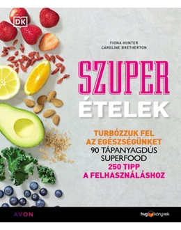 Szuperételek - Turbózzuk fel az egészségünket