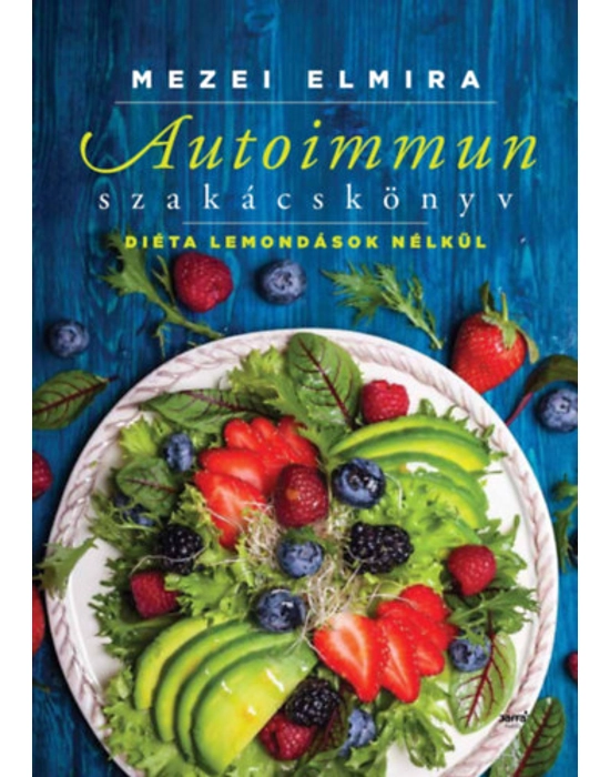 Autoimmun szakácskönyv - Diéta lemondások nélkül