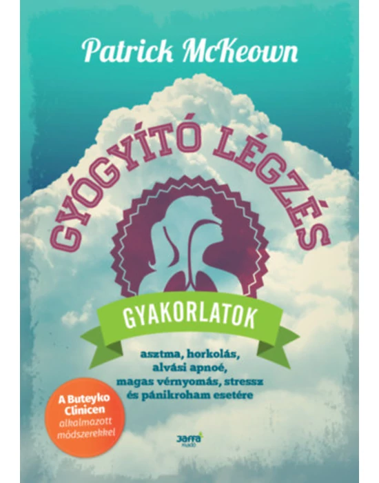 Gyógyító légzés - Gyakorlatok asztma, horkolás, alvási apnoé és stressz esetére