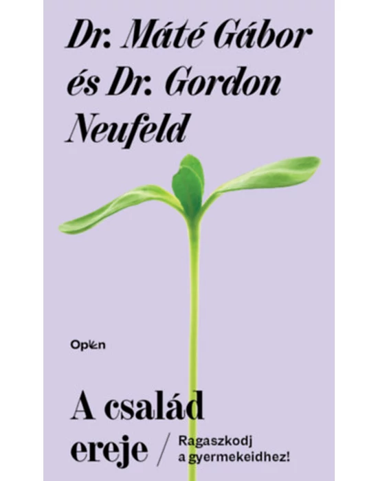 A család ereje - Ragaszkodj gyermekeidhez!