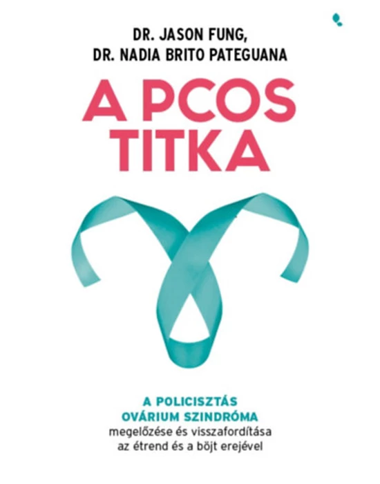 A PCOS titka - megelőzés és visszafordítás az étrend és böjt erejével